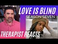 Love Is Blind S7 #35 - (Tyler Lies) - Therapist Reacts