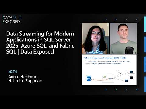 Video Thumbnail: Data Streaming for Modern Applications in SQL Server 2025, Azure SQL, and Fabric SQL | Data Exposed