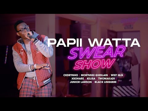 Showcase - Swear Show (Papii Watta & Friendz)