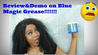Blue Magic Hair Grease Demo&Review..yessssssss..GREASE!!!!