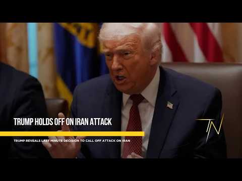 President Trump reveals last-minute decision to call off planned Iran attack