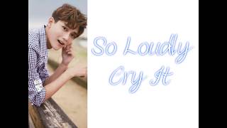 Dylan Xiong (Spexial) - So Loudly Cry It (Rom, Eng Lyrics)