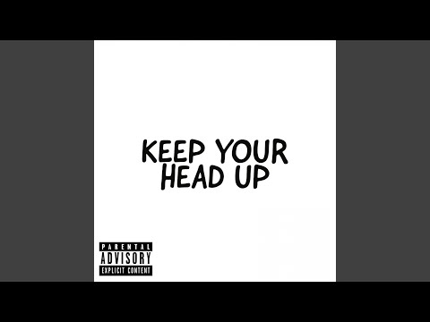 Keep Your Head Up