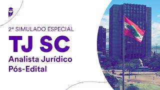 2° Simulado Especial TJ SC - Analista Jurídico - Pós-Edital