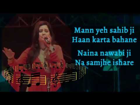 man ye sahib ji karta bahane | maan yeh sahib hi haan karta bahane Naina nawabi ki na  samjhe ishare