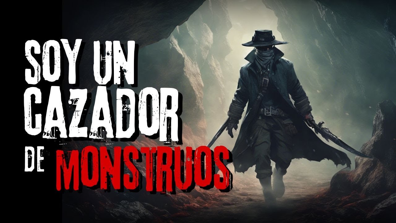 Historia de Terror Completa | "Soy un Cazador de Monstruos" | Creepypasta