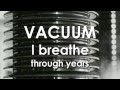 VACUUM - I breathe through years 
