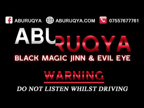 Abu Ruqya - Treatment Against Black Magic Jinn Evil Eye