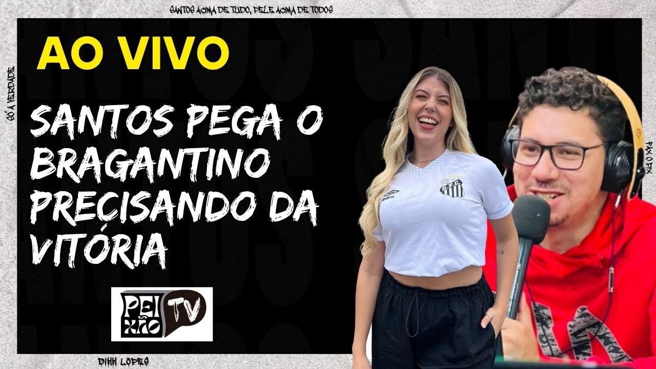 SANTOS PEGA O BRAGANTINO PRECISANDO DA VITÓRIA