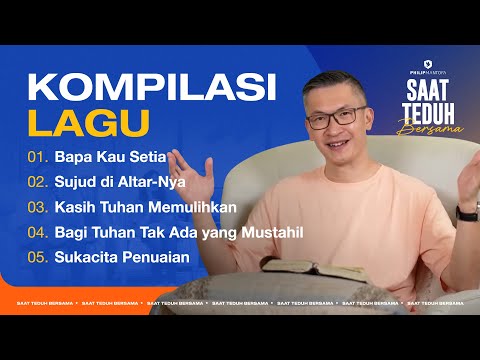 Kompilasi Lagu Saat Teduh Bersama - Episode 164 (Official Philip Mantofa)