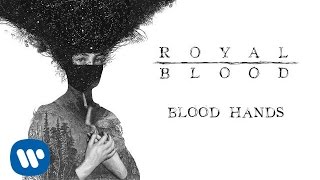 Royal Blood - Blood Hands [Official Audio]