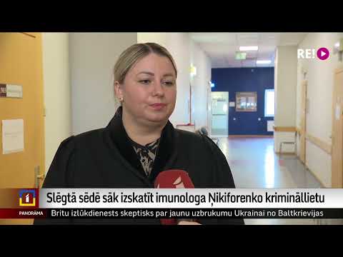 Slēgtā sēdē sāk izskatīt imunologa Ņikiforenko krimināllietu