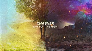 Chasner - Live For The Night video