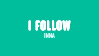 INNA - I Follow (Lyrics)