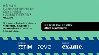 Fórum EXAME Infraestrutura - Cidades e Investimentos 2024