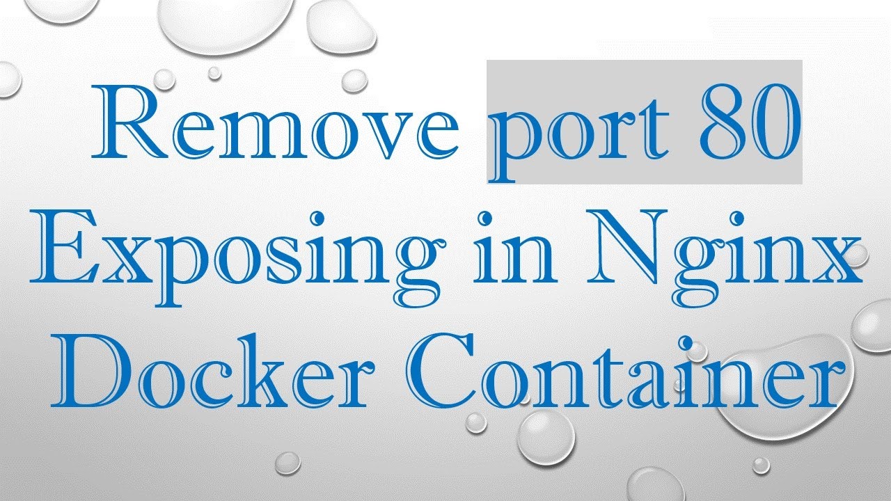 Remove port 80 Exposing in Nginx Docker Container