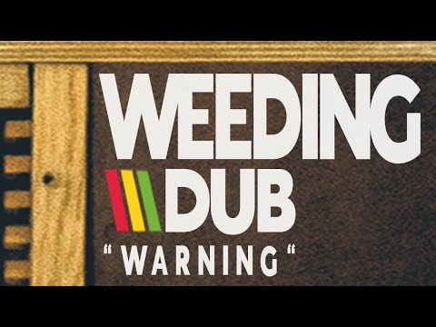 Weeding Dub - Warning !!
