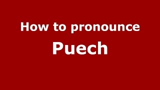 How to pronounce Puech