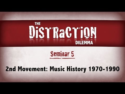 Distraction Dilemma | 2nd Movement: Music History 1970-1990 | Christian Berdahl
