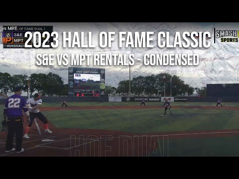 S&E vs  MPT Rentals - 2023 Hall of Fame Classic condensed