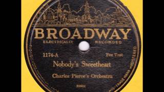Charles Pierce's Orch. "Nobody's Sweetheart" Chicago 1928