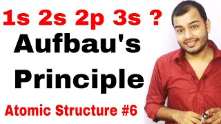 Aufbau Principle || Atomic Structure 06 || Classs 11 chap 2|| Rules for Filling Of electrons || IIT