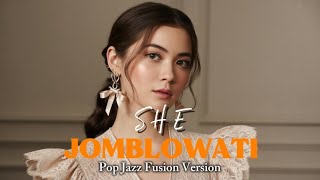 Download lagu Jomblowati - She | Pop Jazz Fusion Version mp3 Download lagu Jomblowati - She | Pop Jazz Fusion Version mp3