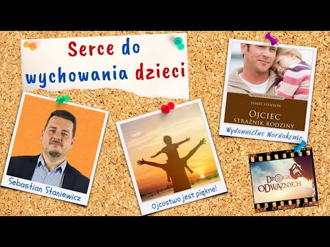Serce do wychowania dzieci [Ojciec - strażnik rodziny] #12