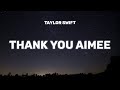 Taylor Swift - thanK you aIMee [lyrics]