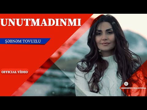 Sebnem Tovuzlu Unutmadinmi Yeni Klip 2019