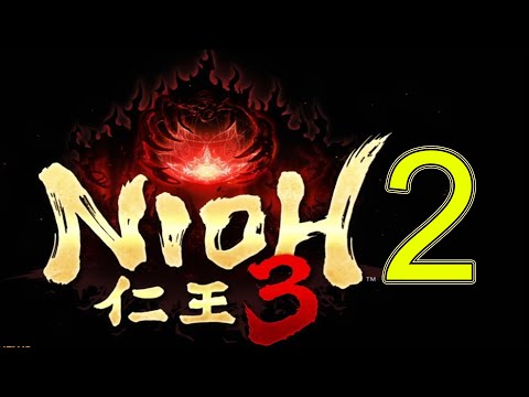 Nioh 3 Alpha Demo Gameplay Blind Playthrough Part 2 Longplay