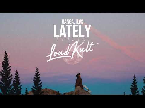 Hanga, ILVS - Lately