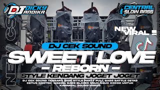 Download lagu DJ CEK SOUND SWEET LOVE REBORN STYLE KENDANG NROTOK SLOW BASS 2026 mp3