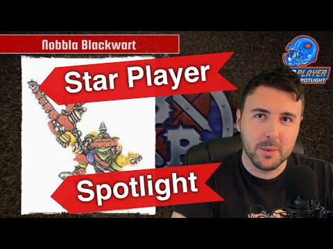 Nobbla Blackwart - Blood Bowl 2020 Star Player Spotlight (Bonehead Podcast)