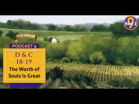 Come Follow Me 2021 with Rod Meldrum Lesson #9 D&C 18-19 Part 2