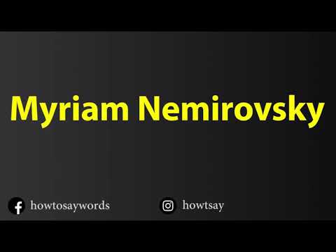 How To Pronounce Myriam Nemirovsky