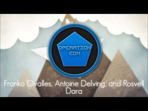 [Progressive House] Franko Ovalles, Antoine Delvig & Rosvell - Dara [Operation EDM]