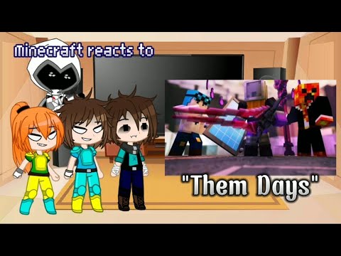 LazyDemon_79 - Minecraft reacts to "Them Days" by @LateZAnimations  [Requested]