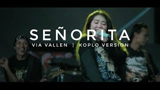 Download lagu Señorita Koplo Version (Cover Via Vallen) | Lirik Lagu mp3