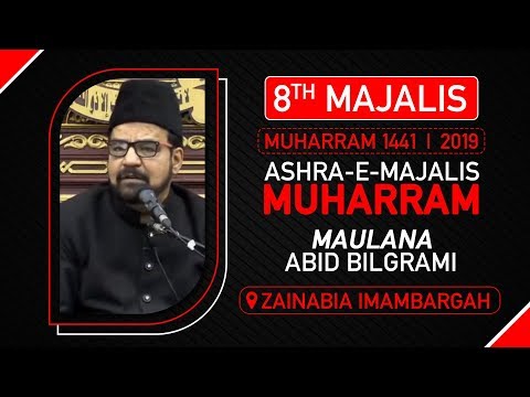 8th Majlis | Maulana Abid Bilgarmi | Zainabia Imambada | 8th Muharram 1441 Hijri | 08 Sept 2019