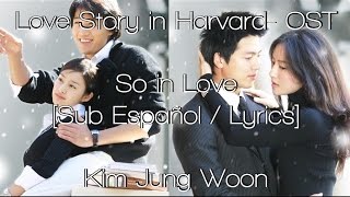 Love Story in Harvard -OST - So in Love [Sub. Esp./Lyrics]
