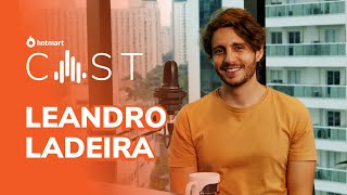 LEANDRO LADEIRA | Hotmart Cast #06