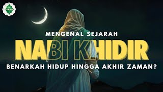 Download lagu Kisah Nabi Khidir, Benarkah Meminum AINUL HAYAT Air Keabadian? mp3