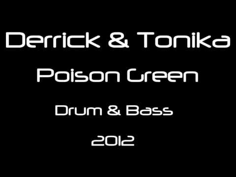 Derrick & Tonika ‎- Poison Green [HQ]