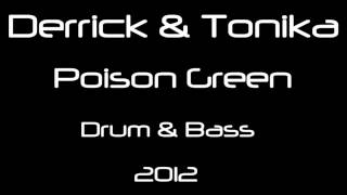 Derrick & Tonika ‎- Poison Green [HQ]