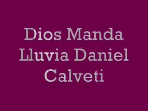Dios Manda Lluvia-Daniel Calveti