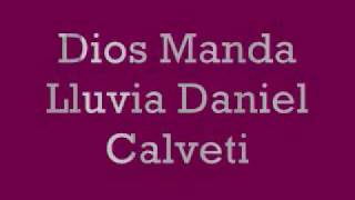 Dios Manda Lluvia-Daniel Calveti