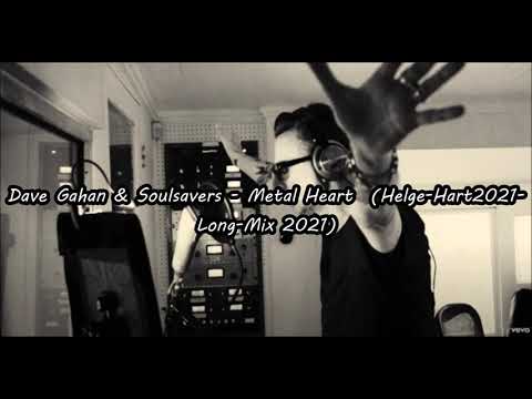 Dave Gahan & Soulsavers - Metal Heart  (Helge-Hart2021-Long-Mix 2021)