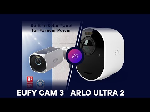 Arlo Ultra 2 vs EufyCam 3 – Best Smart Home Security Pick?