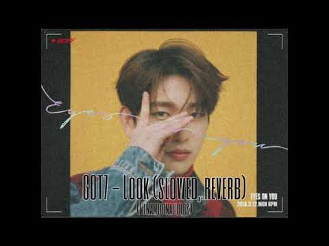 GOT7 - Look (ｓｌｏｗｅｄ, ｒｅｖｅｒｂ)